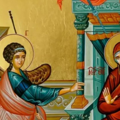 На 25 март Православната църква отбелязва празника Благовещение денят
