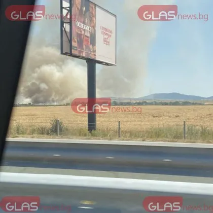 Нов пожар избухна край АМ Тракия днес Стихията е пламнала